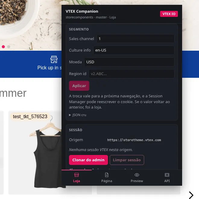 Popup na aba Loja sobre uma loja VTEX IO, com o bloco Segmento mostrando sales channel, culture info, moeda e region id editáveis, e o bloco Sessão logo abaixo com os botões de clonar do admin e limpar sessão.